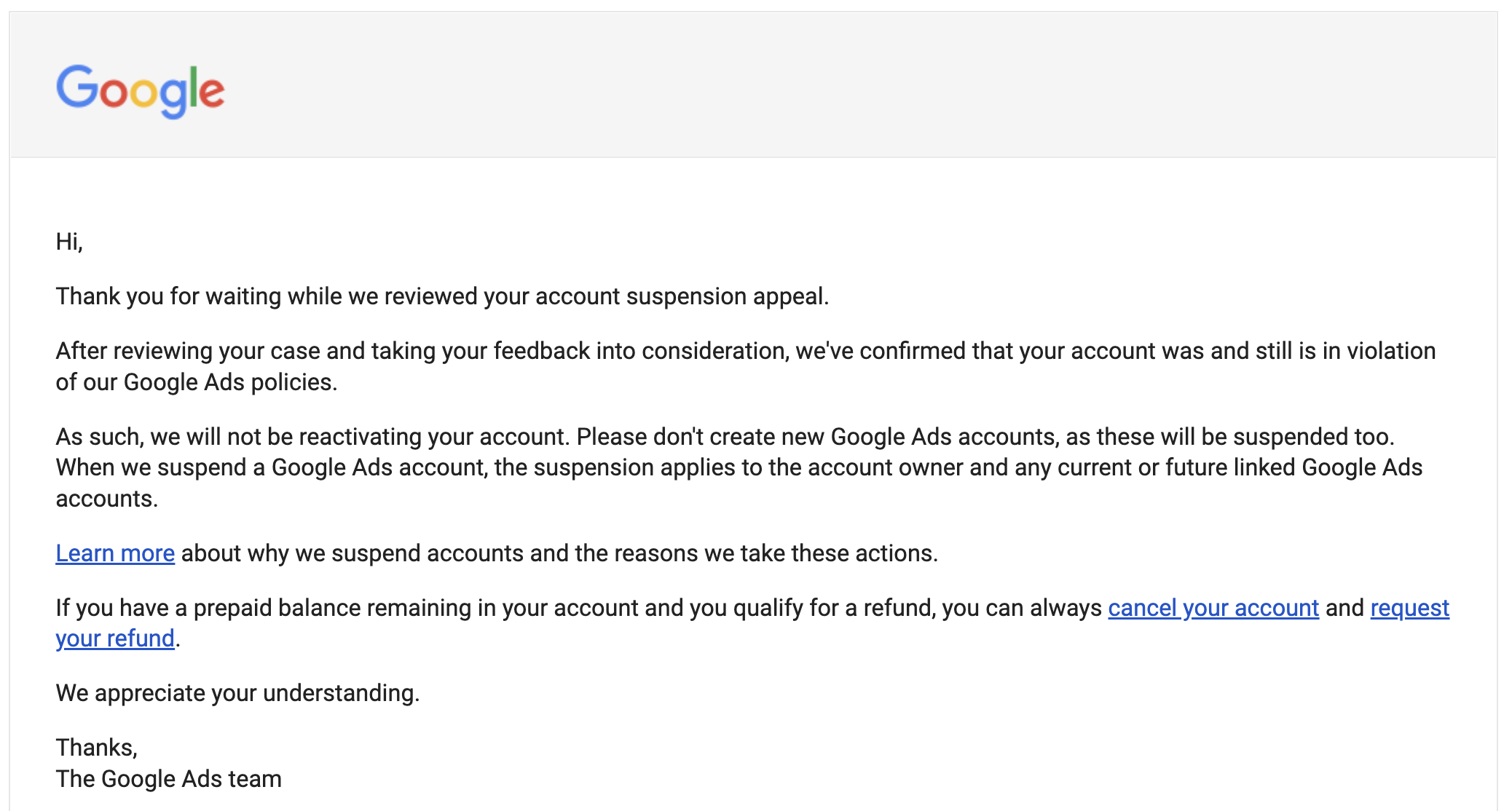 An email that says: after reviewing your case and taking your feedback into consideration, we've confirmed that your account was and still is in violation of our Google Ads policies.